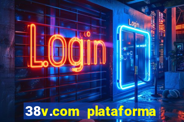 38v.com plataforma de jogos